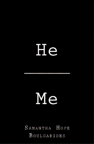 He Me, De Boulgarides, Samantha Hope. Editorial Lightning Source Inc, Tapa Blanda En Inglés