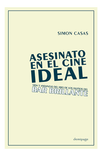 Asesinato En El Cine Ideal, De Casas, Simon. Editorial Demipage Services S.l En Español