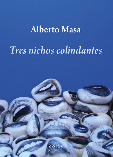 Tres Nichos Colindantes, De Masa Velasco, Alberto. Editorial Eolas Ediciones, Tapa Blanda En Español