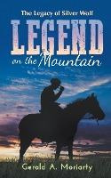 Libro Legend On The Mountain : The Legacy Of Silver Wolf ...