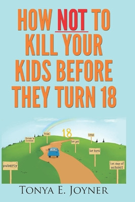 Libro How Not To Kill Your Kids Before They Turn 18 - Joy...