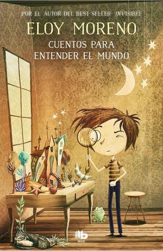 Cuentos Para Entender El Mundo - Eloy Moreno - Ediciones B