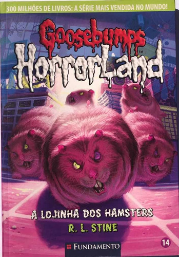 Goosebumps Horrorland 14 - A Lojinha Dos Hamsters, De R. L. Stine. Editora Fundamento, Capa Mole Em Português