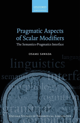 Libro Pragmatic Aspects Of Scalar Modifiers: The Semantic...