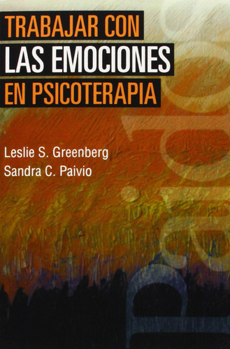 Trabajar con las emociones en psicoterapia, de Paivio, Sandra C.. Serie Psicología Psiquiatría Psicoterapia Editorial Paidos México, tapa blanda en español, 2012