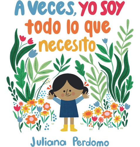 Libro: A Veces, Yo Soy Todo Lo Que Necesito (spanish Edition