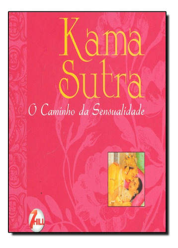 Kama Sutra - O Caminho Da Sensualidade, De Mallanaga Vatsyáyána. Editora Konemann Em Português