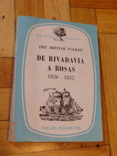 The British Packet. De Rivadavia A Rosas. 1826-1832