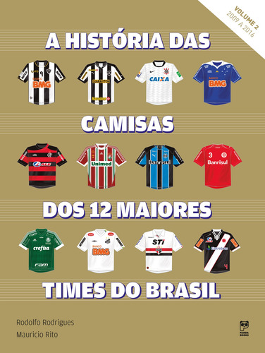 A história das camisas dos 12 maiores times do Brasil - vol. 2, de Rodrigues, Rodolfo. Editora Original Ltda., capa mole em português, 2016