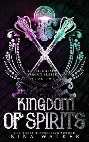 Book : Kingdom Of Spirits Bleeding Realms Dragon Blessed...