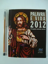 Comprar Palavra E Vida 2012 O Evangelho Comentado Cada Dia D2s