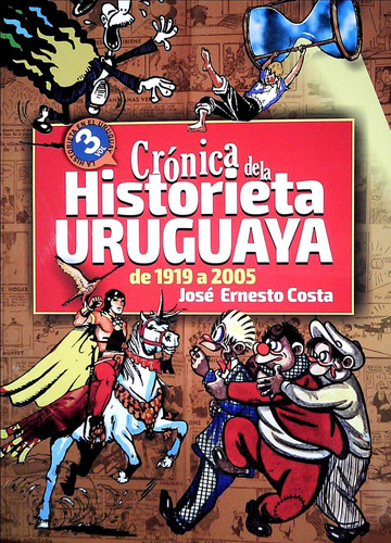 Cronica De La Historieta Uruguaya De 1919 A 2005 - Costa, Jo