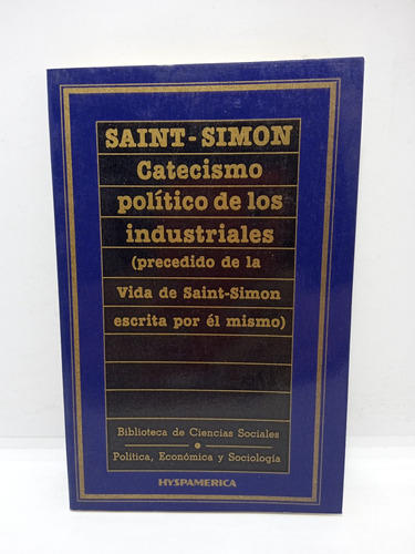 Catecismo Político De Los Industriales - Saint Simon 