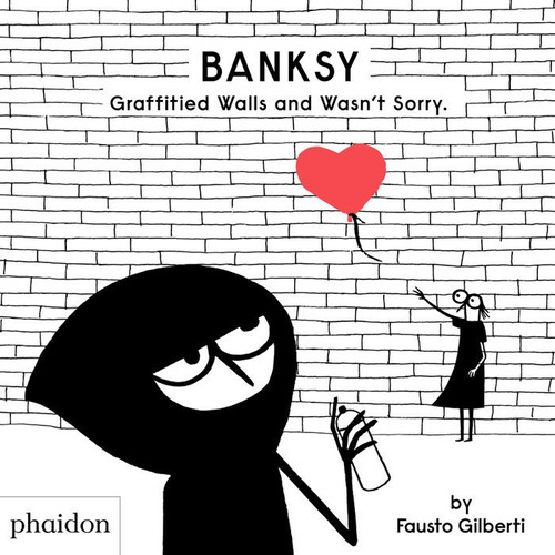 Libro Banksy Graffitied Walls And Wasn't Sorry - Gilberti...