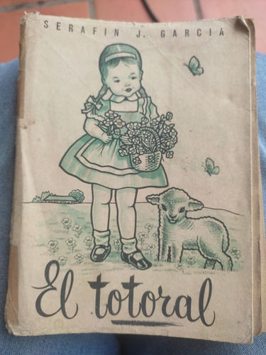 El Totoral Recuerdos De Mi Infancia - Serafín J. García 1970
