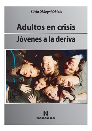 Adultos En Crisis, Jóvenes A La Deriva Silvia Di Segni (ne