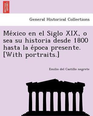 Libro Me Xico En El Siglo Xix, O Sea Su Historia Desde 18...