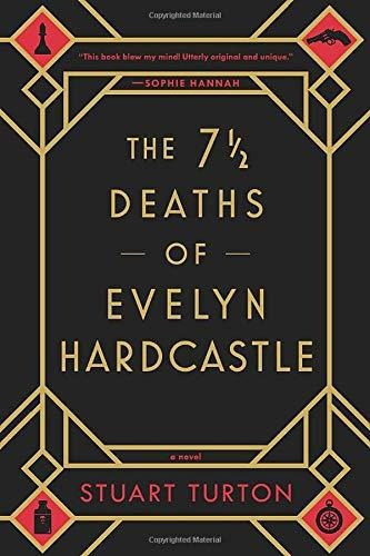 The 7 1/2 Deaths Of Evelyn Hardcastle: The 7 1/2 Deaths Of Evelyn Hardcastle, De Stuart Turton. Editorial Sourcebooks Landmark, Tapa Blanda, Edición 2019 En Inglés, 2019