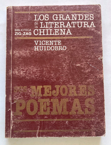 Poesía: Mejores Poemas, De Vicente Huidobro. Ed. Zig-zag 