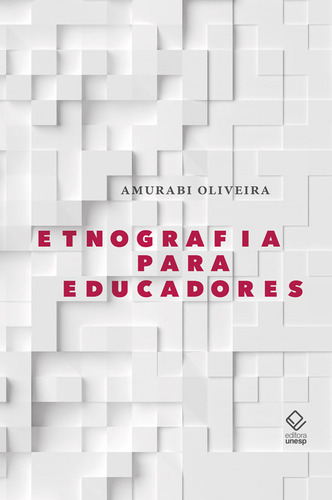 Etnografia Para Educadores, De Amurabi Oliveira. Editora Unesp, Capa Mole Em Português