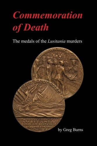 Commemoration Of Death The Medals Of The Lusitania Murders