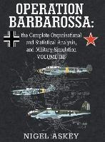 Operation Barbarossa : The Complete Organisational And St...