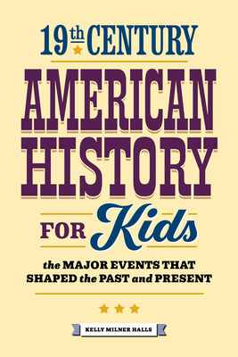 Libro 19th Century American History For Kids: The Major E...