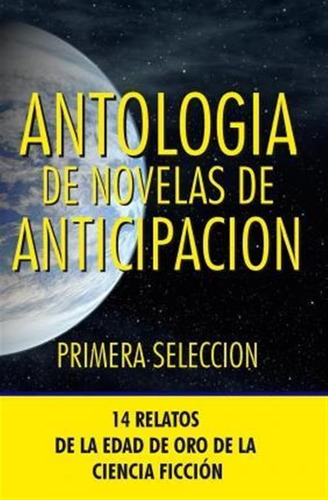 Antologia De Novelas De Anticipacion I - Ana Perales