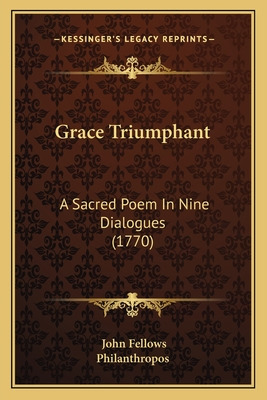 Libro Grace Triumphant: A Sacred Poem In Nine Dialogues (...