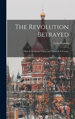 Libro The Revolution Betrayed; What Is The Soviet Union A...