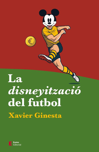 La Disneyitzacio Del Futbol (libro Original)