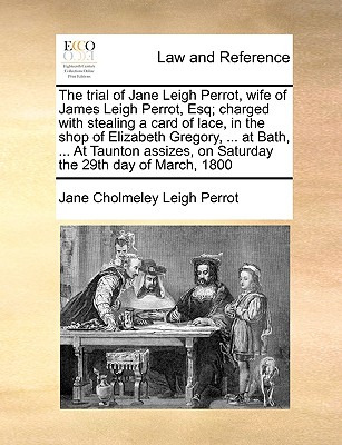 Libro The Trial Of Jane Leigh Perrot, Wife Of James Leigh...