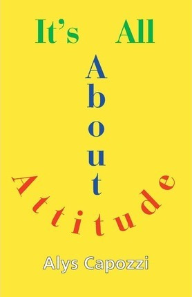 Libro It's All About Attitude - Alys Capozzi