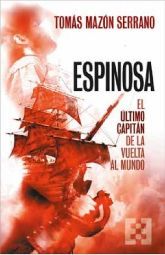 Espinosa El Ultimo Capitan De La Vuelta Al Mundo: 105 -nuevo