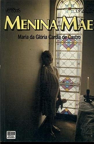 Livro Menina Mãe Castro, Maria Da G