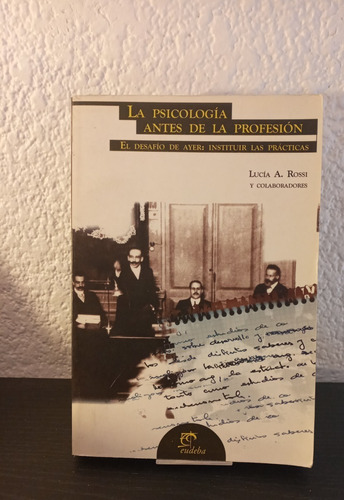 La Psicología Antes De La Profesión - Lucía A. Rossi