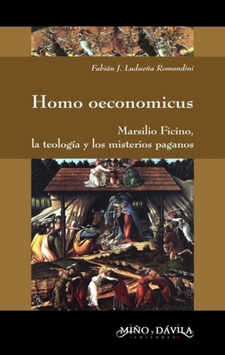 Imagen 1 de 3 de Homo Oeconomicus. Marsilio Ficino / Fabián Ludueña Romandini