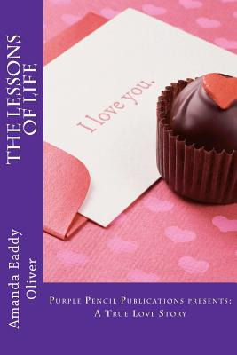 Libro The Lessons Of Life: A True Love Story - Oliver, Am...