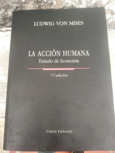 Libro La Acción Humana, Ludwig Von Mises