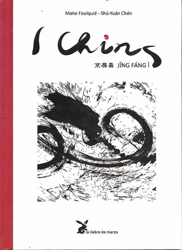 I Ching Jing Fang Tapa Dura, De Foulquie , Maite | Yuan Chen , Shu. Editorial Liebre De Marzo, Tapa Blanda En Español