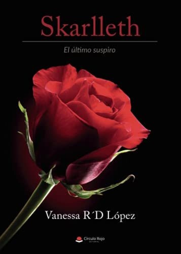 Libro Skarlleth: El Último Suspiro  De Vanessa R´d Lopez