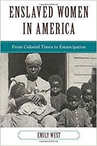 Enslaved Women In America From Colonial Times To Emancipatio