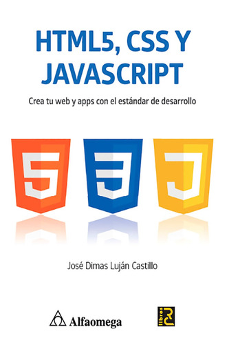 Html5, Css Y Javascript. Crea Tu Web Y Apps Con El Estandar