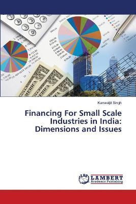 Libro Financing For Small Scale Industries In India : Dim...