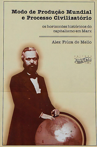 Modo De Producao Mundial E Processo Civilizatorio, De Mello, Alex Fiúza. Editora Paka-tatu, Capa Mole Em Português, 2015