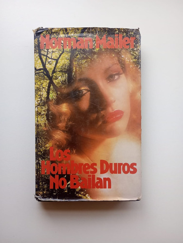 Los Hombres Duros No Bailan - Norman Mailer