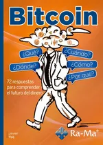 Comprar Libro Técnico Bitcoin ¿qué? ¿cómo? ¿cúando? ¿dónde?¿por Qué?