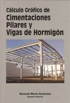 Comprar Libro Cálculo Gráfico Cimentaciones Pilares Vigas Hormigónde