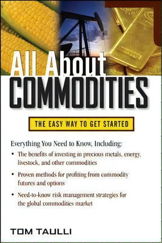 All About Commodities, De Tom Taulli. Editorial Mcgraw-hill Education - Europe, Tapa Blanda En Inglés