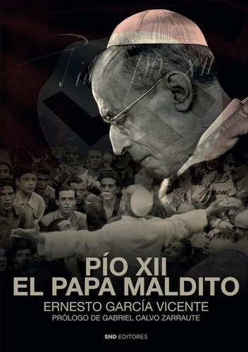 Pio Xii El Papa Maldito - Garcia Vicente, Ernesto